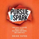 Pursue Your Spark, Heike Yates