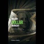 Million Dollar Workday, Cedric Powell