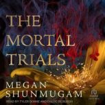The Mortal Trials, Megan Shunmugam
