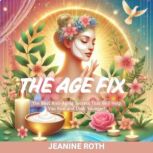 The Age Fix, Jeanine Roth