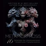 Metamorphosis, Dan Desmarques