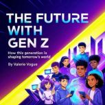 The Future with Gen Z, Valerie Vogue