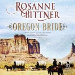 Oregon Bride, Rosanne Bittner