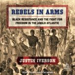 Rebels in Arms, Justin Iverson