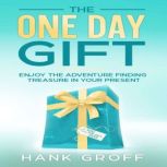 The One Day Gift, Hank Groff