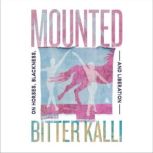 Mounted, Bitter Kalli