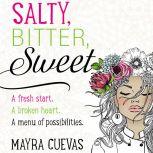 Salty, Bitter, Sweet, Mayra Cuevas