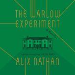 The Warlow Experiment A Novel, Alix Nathan