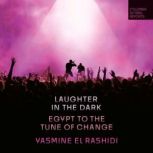 Laughter in the Dark, Yasmine El Rashidi