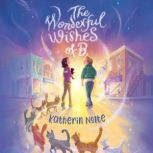 The Wonderful Wishes of B., Katherin Nolte