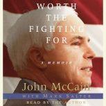 Worth the Fighting For, John McCain