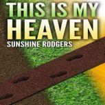 This Is My Heaven, Sunshine Rodgers