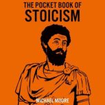 The Pocket Book of Stoicism, Michael Moore