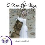 O Worship The King, Kim Mitzo Thompson