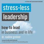 StressLess Leadership, Dr. Nadine Greiner