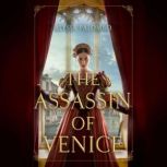 The Assassin of Venice, Alyssa Palombo