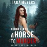 You Can Lead a Horse to Murder, Tara Meyers