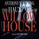 The Haunting of Willow House, Anthony M. Strong