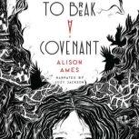 To Break a Covenant, Alison Ames