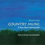 Country Music A Very Short Introduction, Richard Carlin