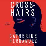 Crosshairs, Catherine Hernandez