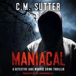 Maniacal, C.M. Sutter
