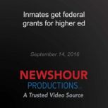 Inmates get federal grants for higher..., PBS NewsHour