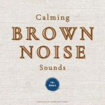 Calming Brown Noise Sounds, Sounds by Sydney