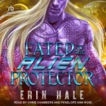 Fated To The Alien Protector, Erin Hale