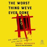 The Worst Thing Weve Ever Done, Carol Menaker