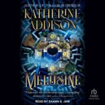 Melusine, Katherine Addison