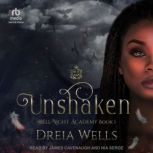 Unshaken, Dreia Wells