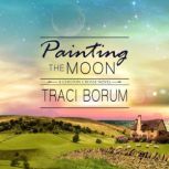 Painting the Moon, Traci Borum