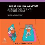 How Do You Hug a Cactus?, Sheila Redfern