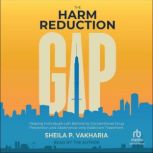 The Harm Reduction Gap, Sheila P. Vakharia