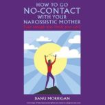 How To Go NoContact With Your Narcis..., Danu Morrigan