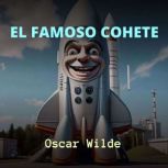 El Famoso Cohete, Oscar Wilde