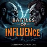 Battles of Influence Power Players i..., Desmond Cavanaugh