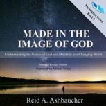 Made in the Image of God, Reid A. Ashbaucher