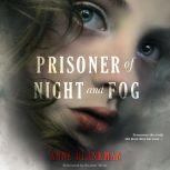 Prisoner of Night and Fog, Anne Blankman