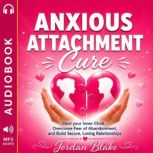 Anxious Attachment Cure, Jordan Blake