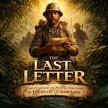 The Last Letter Stanleys Quest to F..., David Williams