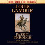 Passin' Through (Louis L'Amour's Lost Treasures) A Novel, Louis L'Amour