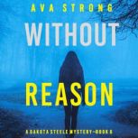 Without Reason A Dakota Steele FBI S..., Ava Strong