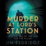 Murder at Lords Station, Jim Eldridge