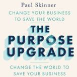 The Purpose Upgrade, Paul Skinner