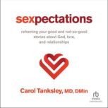 Sexpectations, Carol Tanksley, MD, DMin