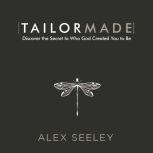 Tailor Made, Alex Seeley