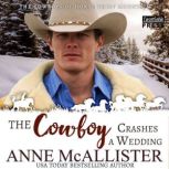 The Cowboy Crashes a Wedding, Anne McAllister