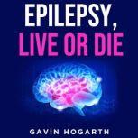 Epilepsy, Gavin Hogarth
